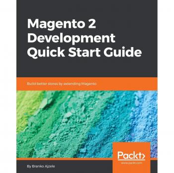 Guía Rápida de Desarrollo Magento 2: Mejora tus Tiendas Extendiendo Magento