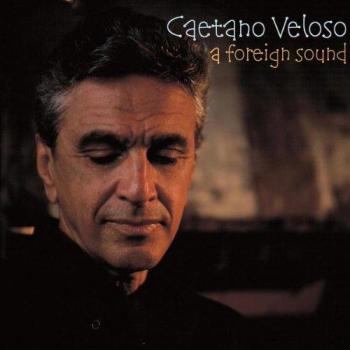 A Foreign Sound - Caetano Veloso
