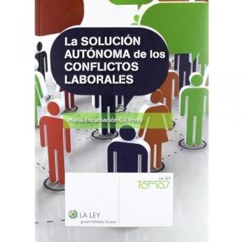LA SOLUCIÃN AUTÃNOMA DE LOS CONFLICTOS LABORALES