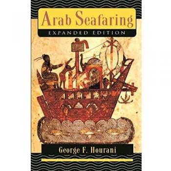 Arab Seafaring: In the Indian Ocean in Ancient and Early Medieval Times