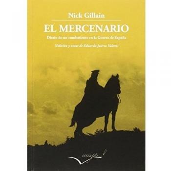 El Mercenario: Diario de un combatiente en la Guerra de España: 25 - Nick Gillain