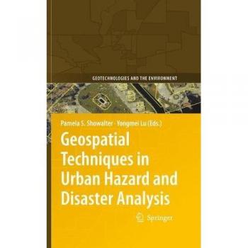 Urban Hazard and Disaster Analysis: Geospatial Techniques for Risk Assessment and Management