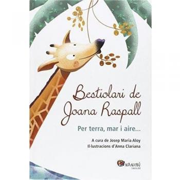 Bestiolari de Joana Raspall: Per terra, mari i aire - Joana Raspall Juanola