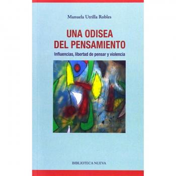 Una odisea del pensamiento: Influencias, libertad de pensar y violencia