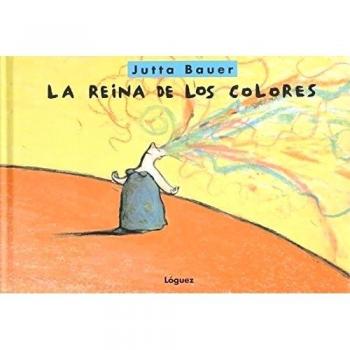 La reina de los colores - Jutta Bauer