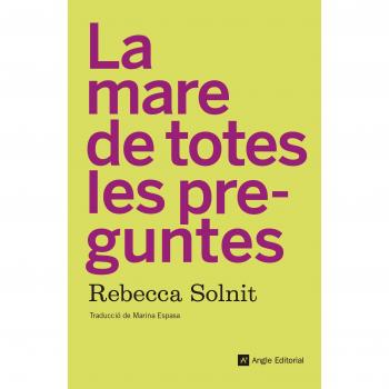 La mare de totes les preguntes: 105 - Rebecca Solnit