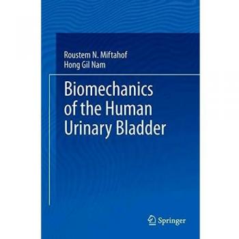 Biomechanics of the Human Urinary Bladder