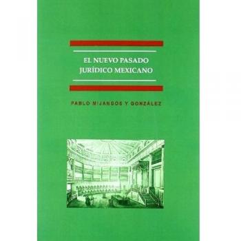 El nuevo pasado jurídico mexicano