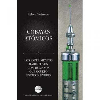 Cobayas atómicos: Los experimentos radiactivos con humanos que ocultó Estados Unidos