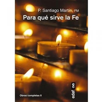 ¿PARA QUÉ SIRVE LA FÉ