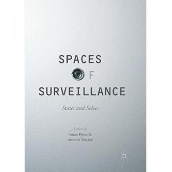 Spaces of Surveillance: States and Selves