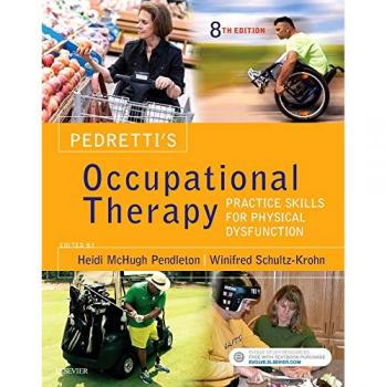 Pedretti's Occupational Therapy: Practice Skills for Physical Dysfunction