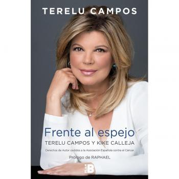Terelu Campos. Frente al espejo - CAMPOS, TERELU/CALLEJA, KIKE
