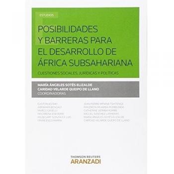 Posibilidades Y Barreras Para El Dasrrollo De África Subsahariana: Cuestiones sociales, jurídicas y políticas