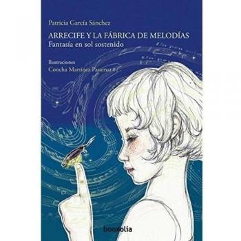 Arrecife y la fábrica de melodías -2ª edición: Fantasía en sol sostenido: 4