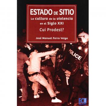 Estado de sitio: La cultura de la violencia en el Siglo XXI. ¿Cui Prodest?
