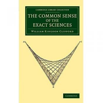 El sentido común de las ciencias exactas (Colección de Biblioteca de Cambridge - Ciencias Físicas)