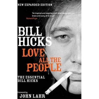 Love All the People: The Essential Bill Hicks - Comprehensive Collection of Humor and Philosophy