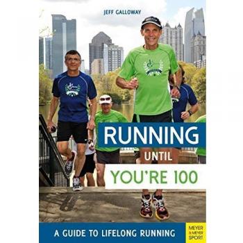 Running until You’re 100: A Guide to Lifelong Running