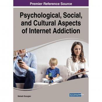 Aspectos Psicológicos, Sociales y Culturales de la Adicción a Internet (Avances en Aspectos Humanos y Sociales de la Tecnología)
