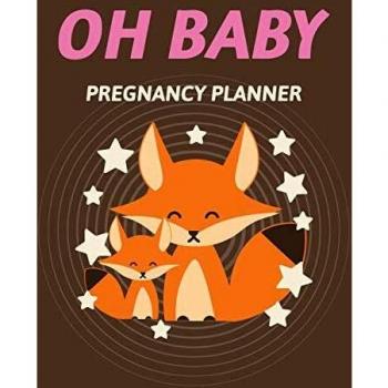 Oh Baby Pregnancy Planner: Comprehensive Organizer for Expecting Moms with Trimester Symptoms and Keepsake Memory Features