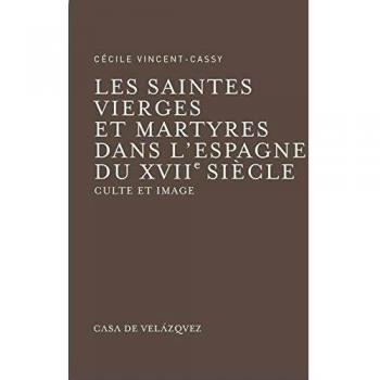 Les saintes vierges et martyres dans l'Espagne du XVIIe siècle: Culte et image: 50