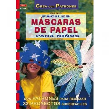 Serie Papel nº 14. FÁCILES MÁSCARAS DE PAPEL PARA NIÑOS - Marlies Blank