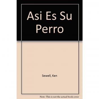 Asi es su perro : como conocerlo, comprenderlo, tratarlo y quererlo