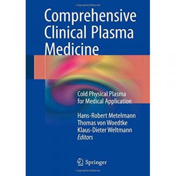 Comprehensive Clinical Plasma Medicine: Cold Physical Plasma for Medical Application