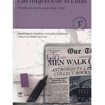 Las Mujeres De La Luna: Historias de ciencia, amor, dolor y valor: 1