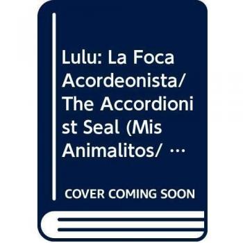Lulu: La Foca Acordeonista/ The Accordionist Seal