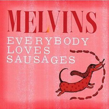 Everybody Loves Sausages - Melvins