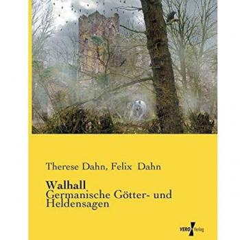 Walhall: Mitos y Leyendas de los Dioses Germánicos por Therese Dahn