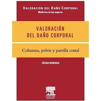 Valoración del daño corporal. Medicina de los seguros. Columna, pelvis y parrilla costal