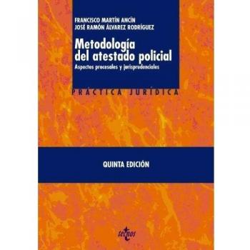 Metodología del atestado policial: Aspectos procesales y jurisprudenciales