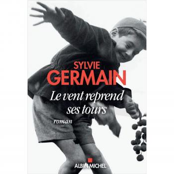 The Wind Takes Its Turns: Novel by Sylvie Germain