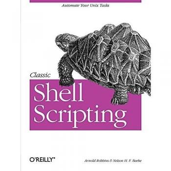 Classic Shell Scripting: Hidden Commands that Unlock the Power of Unix