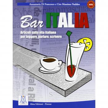 Bar Italia: Articles on Italian Life - A Comprehensive Guide to Reading, Speaking, and Culture