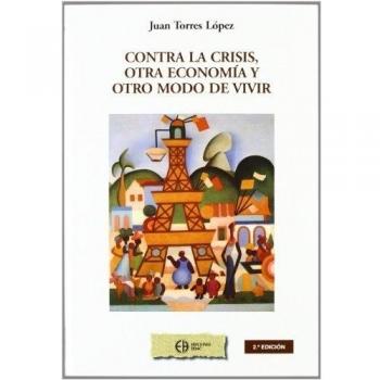 Contra la crisis, otra economia y otro modo de vivir