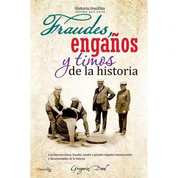 Fraudes, engaños y timos de la historia: