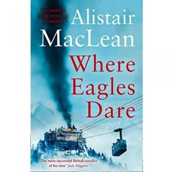 Libro Donde los Águilas se Atreven de Alistair MacLean