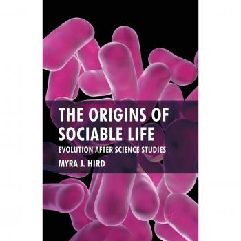 The Origins of Sociable Life: Evolution After Science Studies