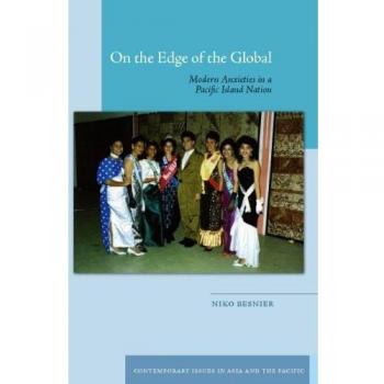On the Edge of the Global: Modern Anxieties in a Pacific Island Nation