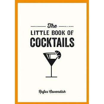 El Pequeño Libro de Cócteles: Recetas Modernas y Clásicas con Ideas para Fiestas Divertidas entre Amigos