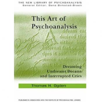 This Art of Psychoanalysis: Dreaming Undreamt Dreams and Interrupted Cries