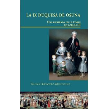 La IX Duquesa de Osuna. Una Ilustrada en la Corte de Carlos III