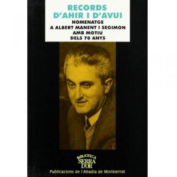 Records d'ahir i d'avui. Homenatge a Albert Manent i Segimon amb motiu dels 70 anys