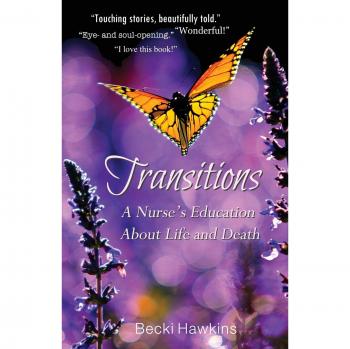 Transitions: A Nurse's Education about Life and Death