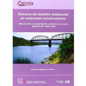 Sistema de gestión ambiental en empresas constructoras: Manual para su interpretación conforme a la norma UNE-EN ISO 14001:2014