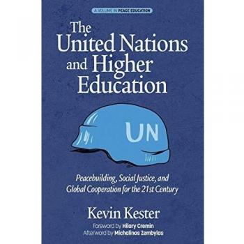 The United Nations and Higher Education: Peacebuilding, Social Justice and Global Cooperation for the 21st Century